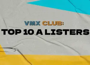 VMX Top 10 A-Listers – VMX Club